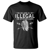 Honor Indigenous Peoples T Shirt No One Is Illegal On Stolen Land