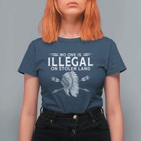 Honor Indigenous Peoples T Shirt For Women No One Is Illegal On Stolen Land