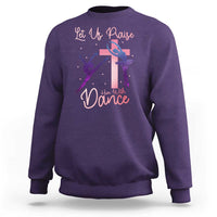 Christian Ballet Sweatshirt Let Us Praise Him With Dance Faith Inspired Art - Wonder Print Shop