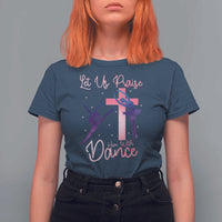 Christian Ballet T Shirt For Women Let Us Praise Him With Dance Faith Inspired Art - Wonder Print Shop