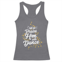 Christian Ballet Lover Racerback Tank Top Let Us Praise Him With Dance - Wonder Print Shop