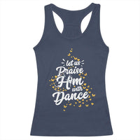 Christian Ballet Lover Racerback Tank Top Let Us Praise Him With Dance - Wonder Print Shop