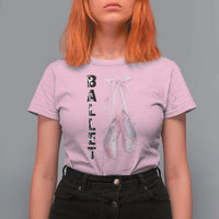 Ballerina Pointe Shoes T Shirt For Women Gift For Cute Ballet Girl - Wonder Print Shop