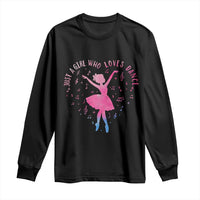 Just A Girl Who Loves Dance Long Sleeve Shirt Gift For Cute Ballet Girl - Wonder Print Shop