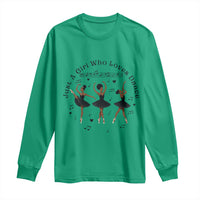 African American Ballet Dancer Long Sleeve Shirt Just A Girl Who Loves Dance - Wonder Print Shop