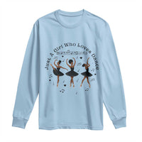 African American Ballet Dancer Long Sleeve Shirt Just A Girl Who Loves Dance - Wonder Print Shop