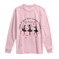 African American Ballet Dancer Long Sleeve Shirt Just A Girl Who Loves Dance - Wonder Print Shop