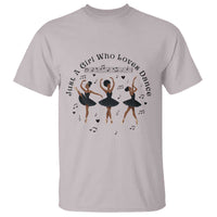 African American Ballet Dancer T Shirt Just A Girl Who Loves Dance - Wonder Print Shop