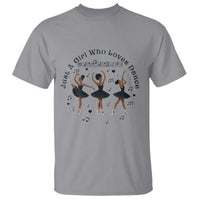 African American Ballet Dancer T Shirt Just A Girl Who Loves Dance - Wonder Print Shop