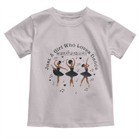African American Ballet Dancer Toddler T Shirt Just A Girl Who Loves Dance - Wonder Print Shop