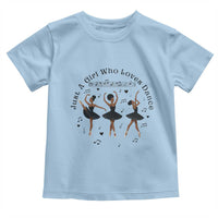 African American Ballet Dancer Toddler T Shirt Just A Girl Who Loves Dance - Wonder Print Shop