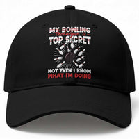My Bowling Technique Is Top Secret Baseball Cap Funny Bowler Gift