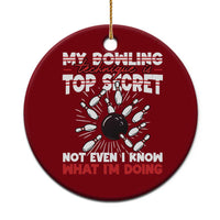 My Bowling Technique Is Top Secret Ceramic Ornament Funny Bowler Gift - Wonder Print Shop