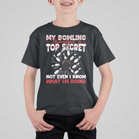 My Bowling Technique Is Top Secret T Shirt For Kid Funny Bowler Gift - Wonder Print Shop