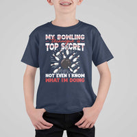 My Bowling Technique Is Top Secret T Shirt For Kid Funny Bowler Gift - Wonder Print Shop
