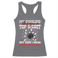 My Bowling Technique Is Top Secret Racerback Tank Top Funny Bowler Gift - Wonder Print Shop