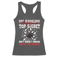 My Bowling Technique Is Top Secret Racerback Tank Top Funny Bowler Gift - Wonder Print Shop