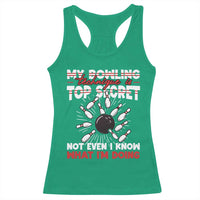 My Bowling Technique Is Top Secret Racerback Tank Top Funny Bowler Gift - Wonder Print Shop