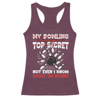 My Bowling Technique Is Top Secret Racerback Tank Top Funny Bowler Gift - Wonder Print Shop