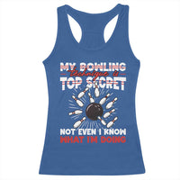 My Bowling Technique Is Top Secret Racerback Tank Top Funny Bowler Gift - Wonder Print Shop