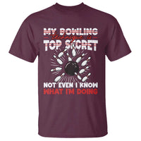 My Bowling Technique Is Top Secret T Shirt Funny Bowler Gift - Wonder Print Shop