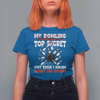 My Bowling Technique Is Top Secret T Shirt For Women Funny Bowler Gift - Wonder Print Shop