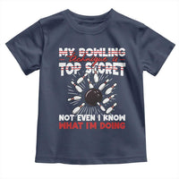 My Bowling Technique Is Top Secret Toddler T Shirt Funny Bowler Gift - Wonder Print Shop