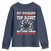 My Bowling Technique Is Top Secret Youth Sweatshirt Funny Bowler Gift - Wonder Print Shop