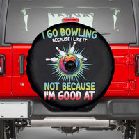 Bowling Humor Gift Spare Tire Cover I Go Bowling Because I Like It - Wonder Print Shop