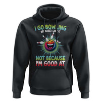 Bowling Humor Gift Hoodie I Go Bowling Because I Like It - Wonder Print Shop