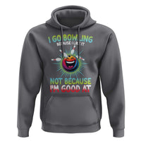 Bowling Humor Gift Hoodie I Go Bowling Because I Like It - Wonder Print Shop