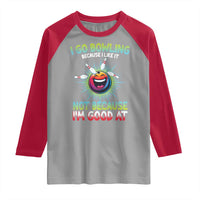 Bowling Humor Gift Raglan Shirt I Go Bowling Because I Like It - Wonder Print Shop