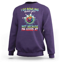 Bowling Humor Gift Sweatshirt I Go Bowling Because I Like It - Wonder Print Shop