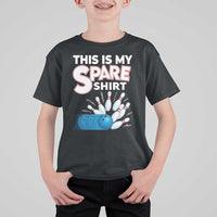 This Is My Spare Shirt T Shirt For Kid Bowling Pun Gift - Wonder Print Shop