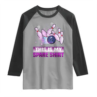 Funny Bowling Lover Raglan Shirt This Is My Spare Shirt Quote - Wonder Print Shop