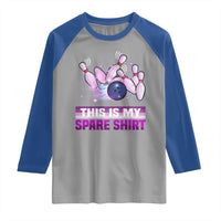 Funny Bowling Lover Raglan Shirt This Is My Spare Shirt Quote - Wonder Print Shop
