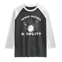 Funny Bowling Team Gift Raglan Shirt Who Gives A Split Quote - Wonder Print Shop