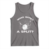 Funny Bowling Team Gift Tank Top Who Gives A Split Quote - Wonder Print Shop
