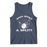 Funny Bowling Team Gift Tank Top Who Gives A Split Quote - Wonder Print Shop