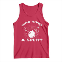 Funny Bowling Team Gift Tank Top Who Gives A Split Quote - Wonder Print Shop