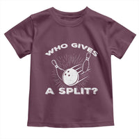 Funny Bowling Team Gift Toddler T Shirt Who Gives A Split Quote - Wonder Print Shop