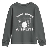 Funny Bowling Team Gift Youth Sweatshirt Who Gives A Split Quote - Wonder Print Shop