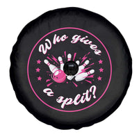 Funny Bowling Quote Spare Tire Cover Who Gives A Split For Women - Wonder Print Shop