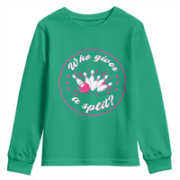 Funny Bowling Quote Youth Sweatshirt Who Gives A Split For Women - Wonder Print Shop
