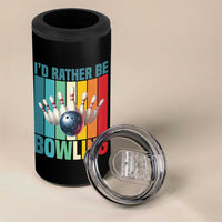 Funny Bowling Quote 4 in 1 Can Cooler Tumbler Id Rather Be Bowling Gift - Wonder Print Shop
