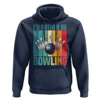 Funny Bowling Quote Hoodie Id Rather Be Bowling Gift - Wonder Print Shop