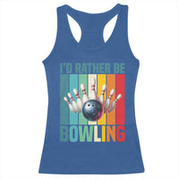Funny Bowling Quote Racerback Tank Top Id Rather Be Bowling Gift - Wonder Print Shop