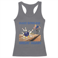Make Bowling Great Again Racerback Tank Top Funny Bowler Gift - Wonder Print Shop