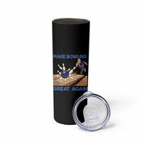 Make Bowling Great Again Skinny Tumbler Funny Bowler Gift - Wonder Print Shop