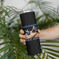 Make Bowling Great Again Skinny Tumbler Funny Bowler Gift - Wonder Print Shop